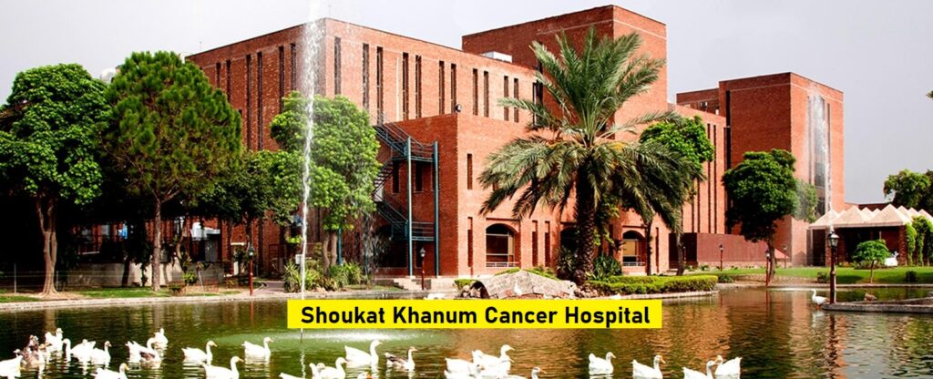 Shoukat Khanum Cancer Hospital Lahore