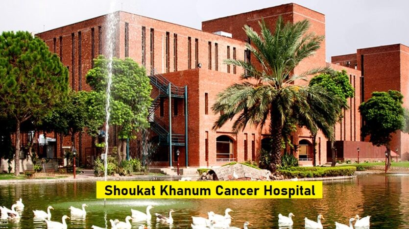 Shoukat Khanum Cancer Hospital Lahore